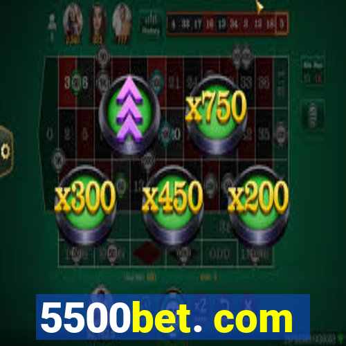 5500bet. com